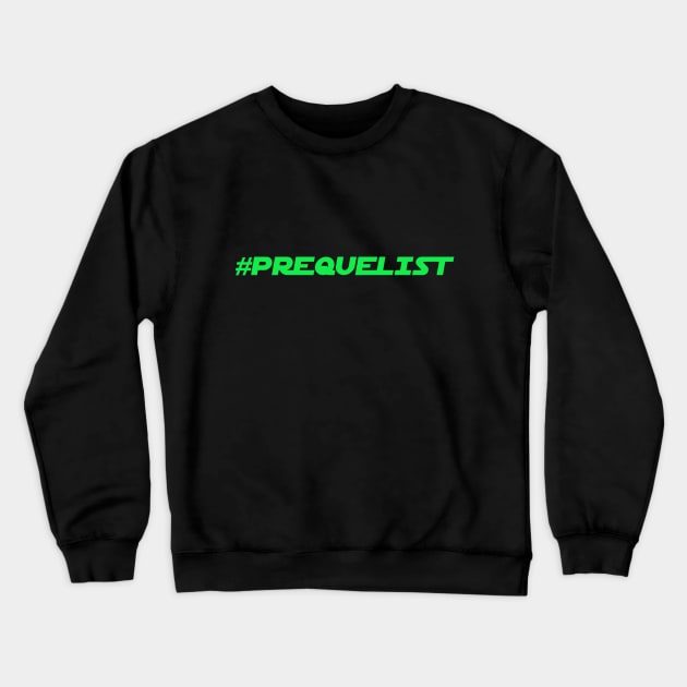 Prequelist Crewneck Sweatshirt by ForceCenter